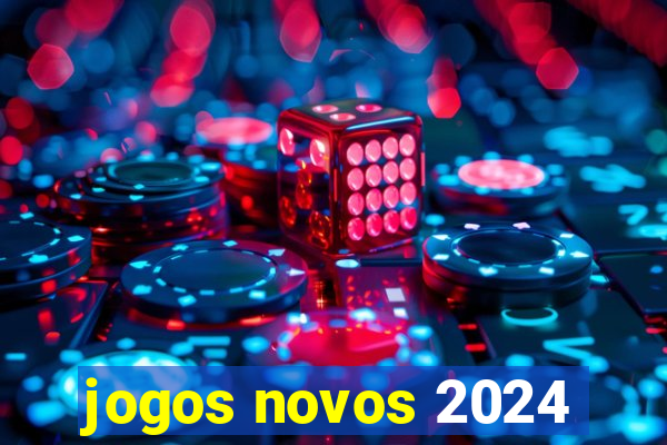 jogos novos 2024